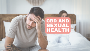 CBD and sexual health: The potential benefits of CBD for sexual health and wellness, including its impact on libido and sexual function.