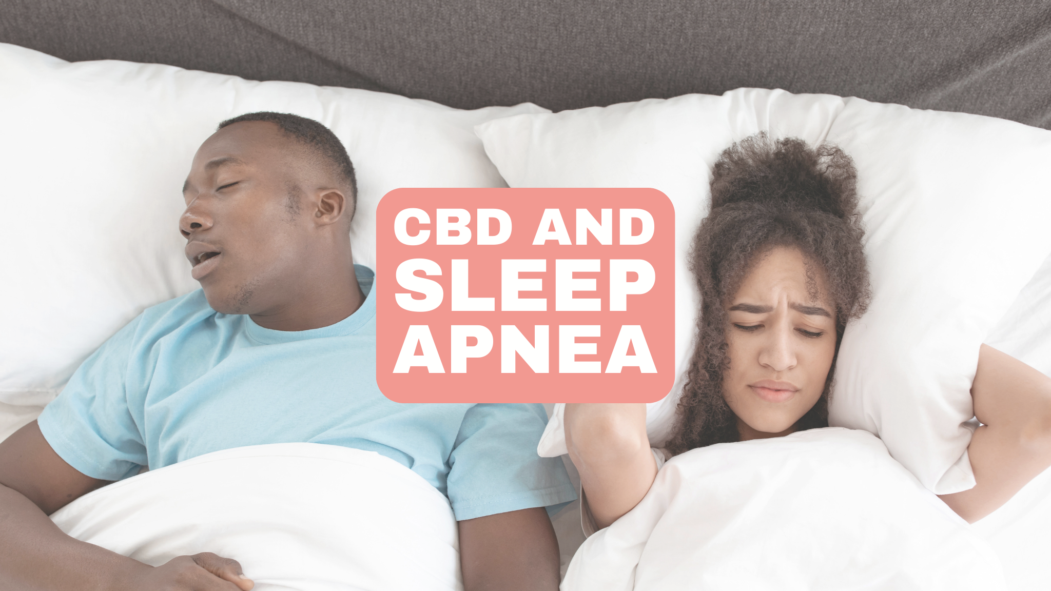 The Role of CBD in the Management of Sleep Apnea: A Critical Evaluation