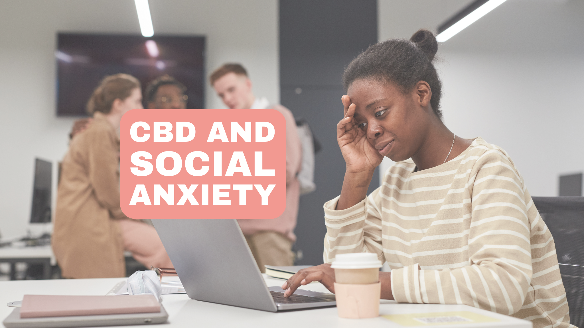 CBD and social anxiety: The potential benefits of CBD for individuals with social anxiety disorder, including the impact on anxiety responses and social interactions.